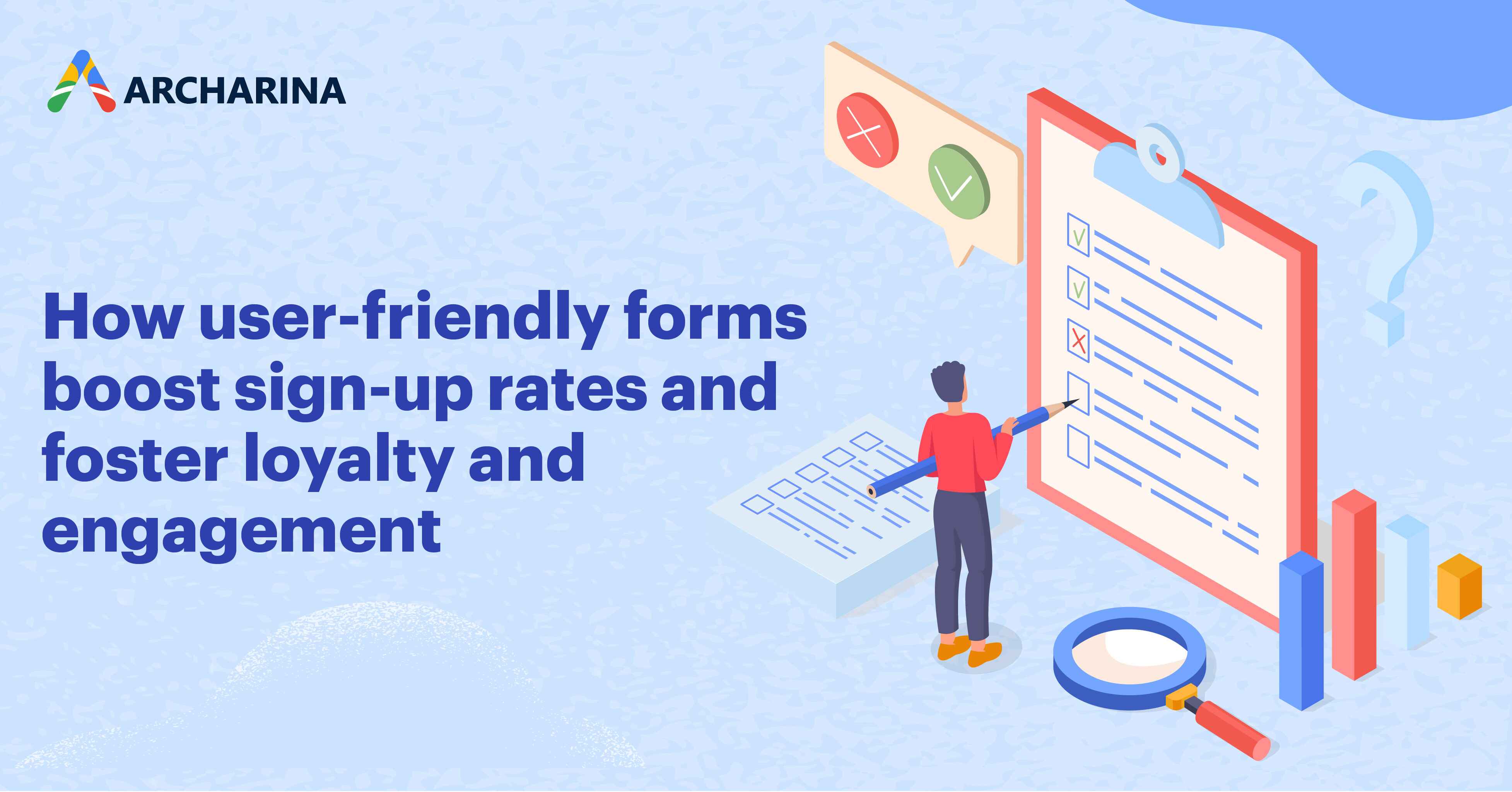 How user-friendly forms boost sign-up rates and foster loyalty and engagement